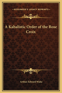 Kabalistic Order of the Rose Croix