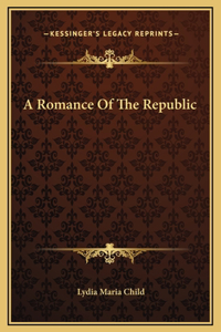 A Romance Of The Republic