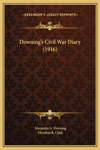 Downing's Civil War Diary (1916)