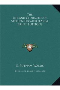 The Life and Character of Stephen Decatur