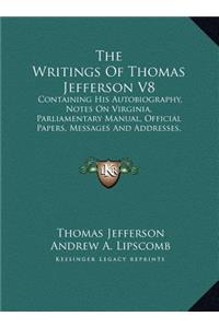 The Writings of Thomas Jefferson V8