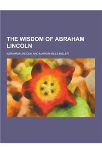 The Wisdom of Abraham Lincoln