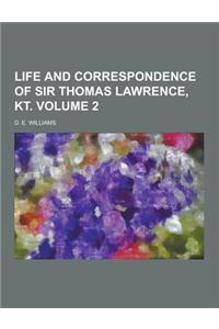 Life and Correspondence of Sir Thomas Lawrence, Kt Volume 2