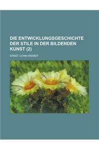 Die Entwicklungsgeschichte Der Stile in Der Bildenden Kunst (2 )