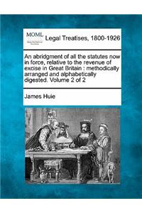 abridgment of all the statutes now in force, relative to the revenue of excise in Great Britain