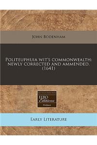 Politeuphuia Wit's Commonwealth: Newly Corrected and Ammended. (1641)