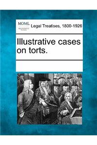 Illustrative Cases on Torts.