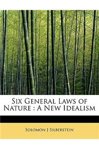 Six General Laws of Nature