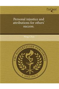 Personal Injustice and Attributions for Others' Success
