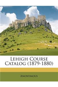 Lehigh Course Catalog (1879-1880)
