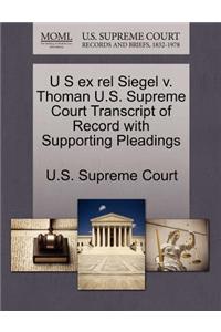 U S Ex Rel Siegel V. Thoman U.S. Supreme Court Transcript of Record with Supporting Pleadings