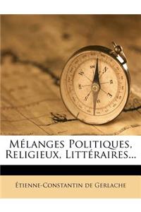 Melanges Politiques, Religieux, Litteraires...