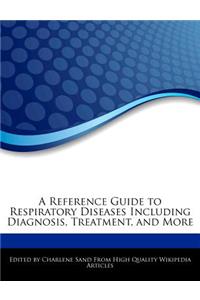 A Reference Guide to Respiratory Diseases Including Diagnosis, Treatment, and More