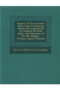 Report of the Lemmon Slave Case
