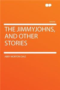 The Jimmyjohns, and Other Stories