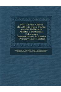 Beati Aelredi Abbatis Rievallensis Opera Omnia