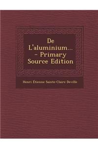 de L'Aluminium... - Primary Source Edition