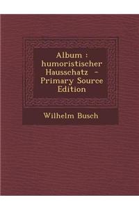 Album: Humoristischer Hausschatz