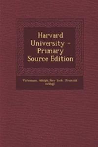 Harvard University - Primary Source Edition