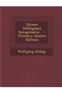 Strena Helbigiana Sexagenario...