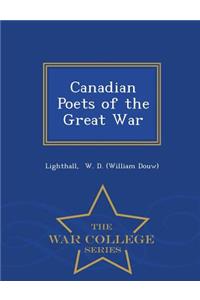 Canadian Poets of the Great War - War College Series