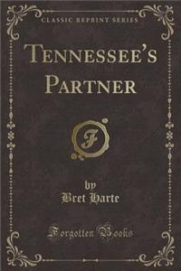 Tennessee's Partner (Classic Reprint)