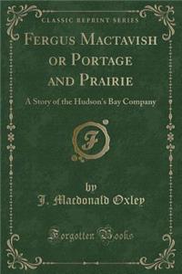 Fergus Mactavish or Portage and Prairie