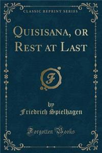 Quisisana, or Rest at Last (Classic Reprint)