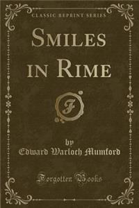 Smiles in Rime (Classic Reprint)