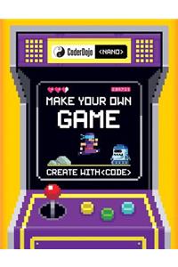 Coderdojo Nano: Make Your Own Game: Create with Code