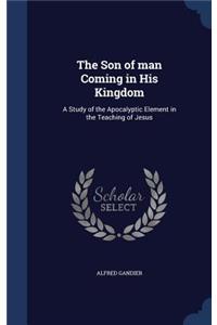The Son of man Coming in His Kingdom