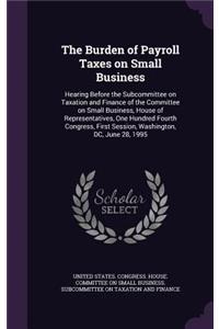 The Burden of Payroll Taxes on Small Business