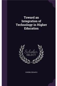 Toward an Integration of Technology in Higher Education