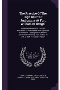 The Practice of the High Court of Judicature at Fort William in Bengal