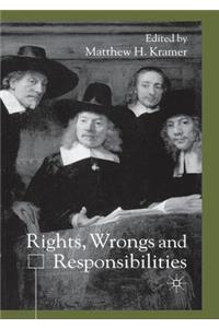 Rights, Wrongs and Responsibilties