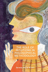 The Role of Intuitions in Philosophical Methodology
