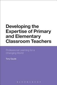Developing the Expertise of Primary and Elementary Classroom Teachers