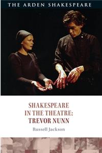 Shakespeare in the Theatre: Trevor Nunn