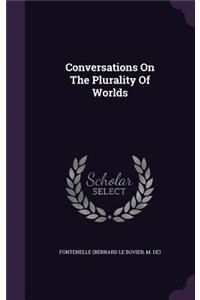 Conversations On The Plurality Of Worlds