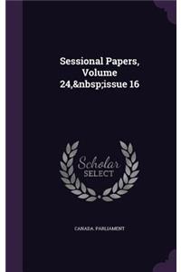 Sessional Papers, Volume 24, Issue 16