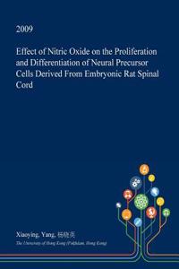 Effect of Nitric Oxide on the Proliferation and Differentiation of Neural Precursor Cells Derived from Embryonic Rat Spinal Cord