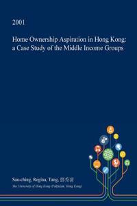 Home Ownership Aspiration in Hong Kong