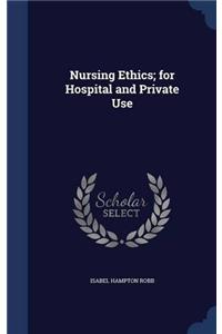 NURSING ETHICS; FOR HOSPITAL AND PRIVATE