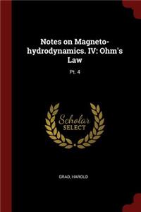 Notes on Magneto-Hydrodynamics. IV