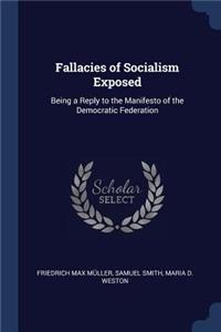 Fallacies of Socialism Exposed