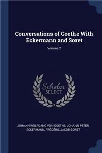 Conversations of Goethe With Eckermann and Soret; Volume 2