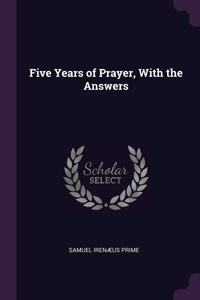Five Years of Prayer, With the Answers