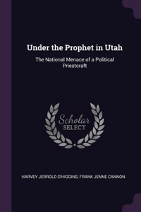 Under the Prophet in Utah