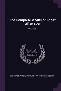 The Complete Works of Edgar Allan Poe; Volume 5