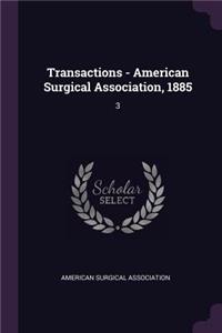 Transactions - American Surgical Association, 1885